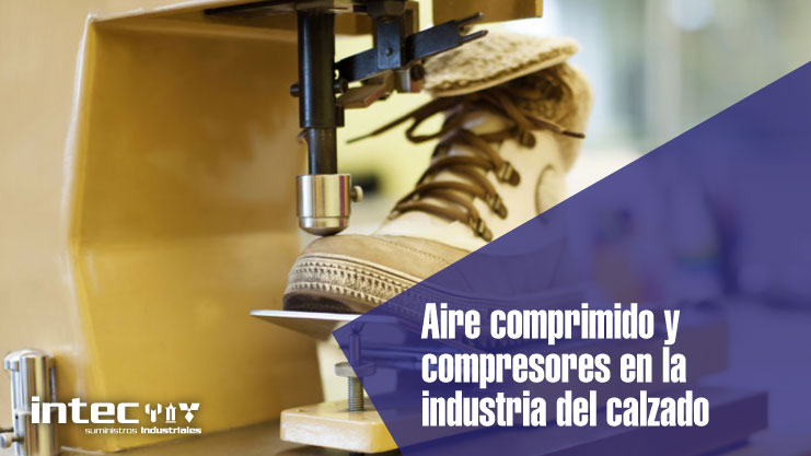 Aire Comprimido y Compresores en la Industria del Calzado